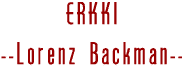 ERKKI - Lorenz Backman