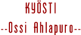 KYSTI - Ossi Ahlapuro