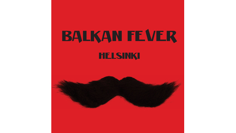 Balkan Fever Helsinki  - Kuva: Helmi Levyt